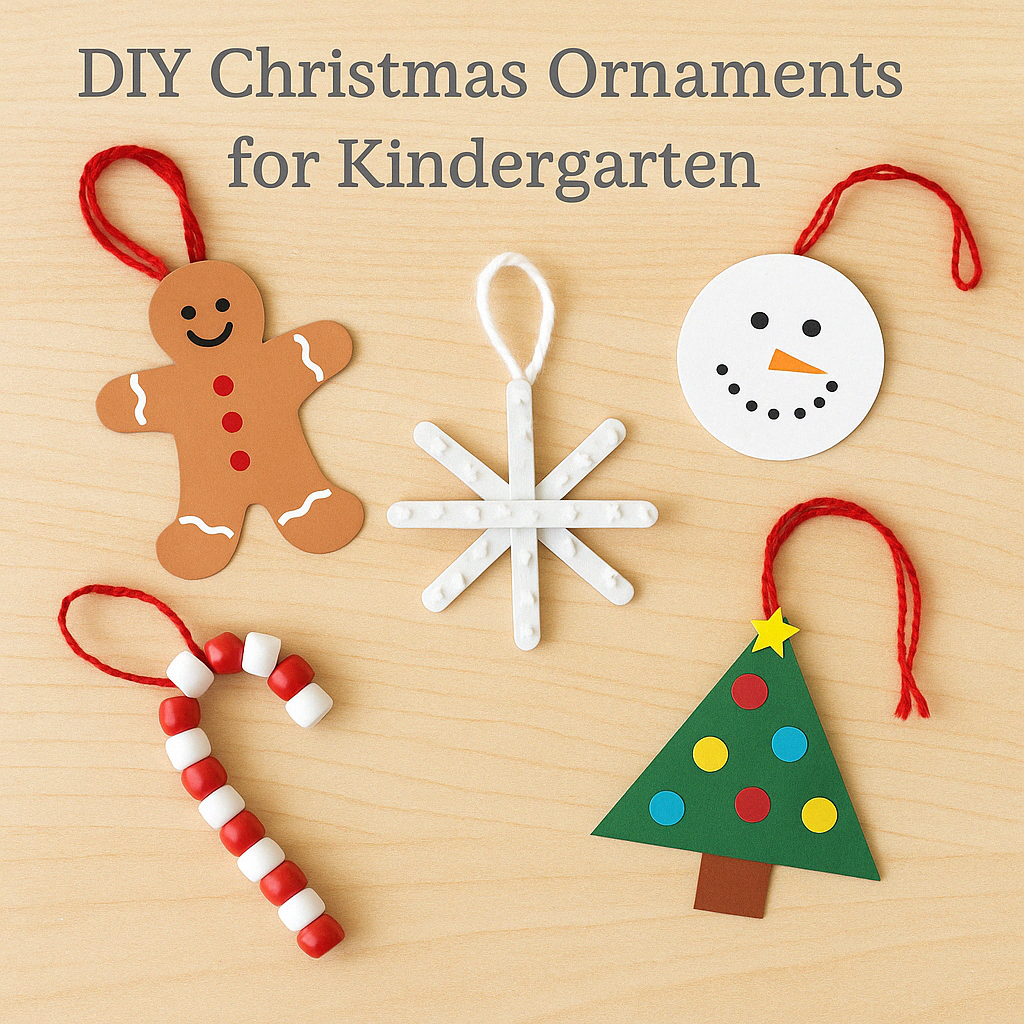 DIY Christmas Ornaments for Kindergarten: Simple & Sweet Holiday Crafts for Little Hands