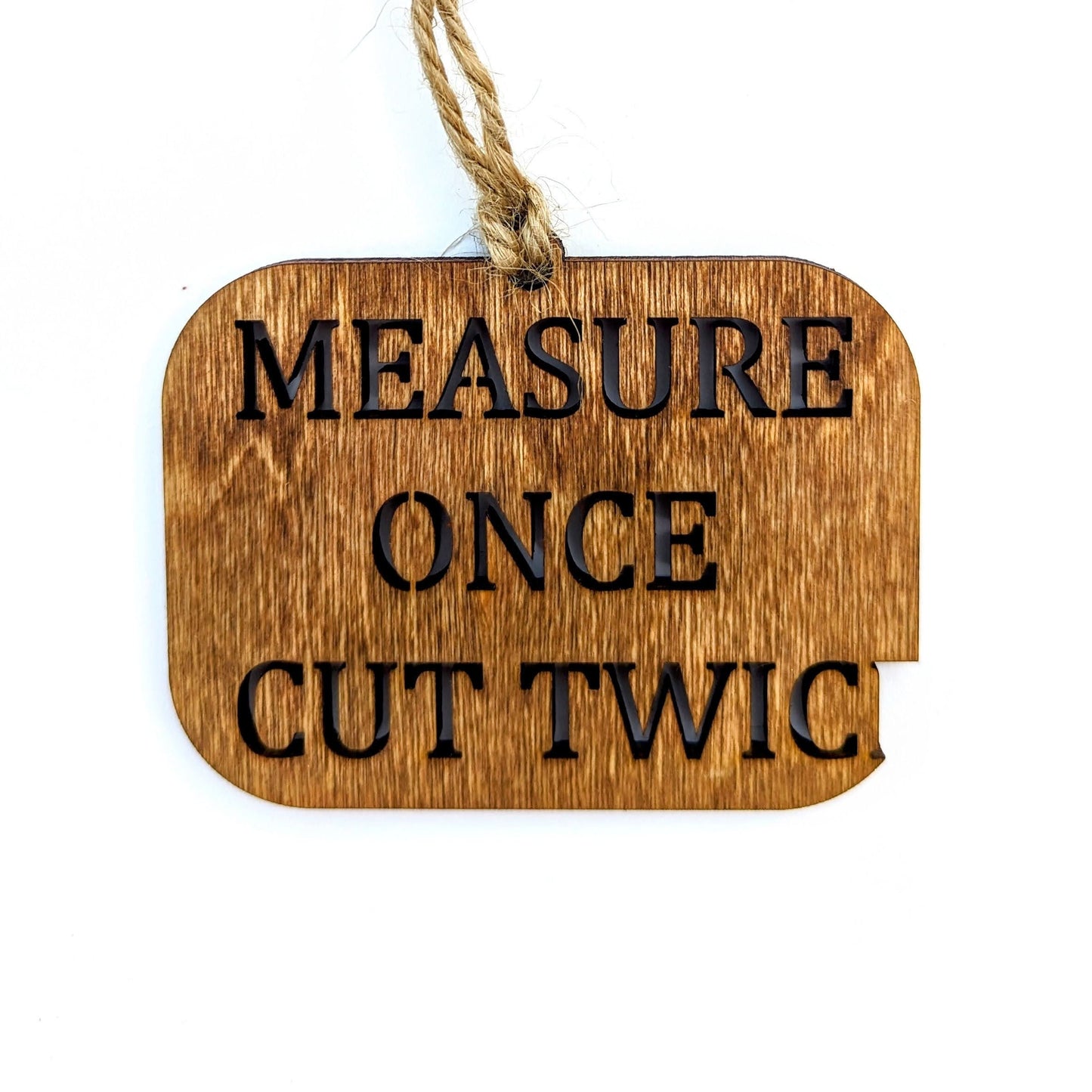 Measure Once Cut Twice Christmas Ornament